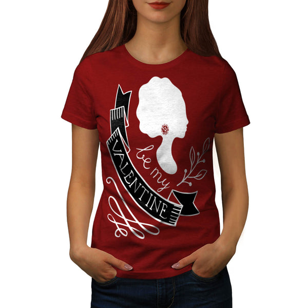 Be My Valentine Love Womens T-Shirt