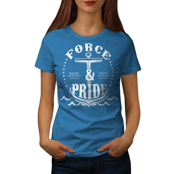 Force And Pride Life Womens T-Shirt