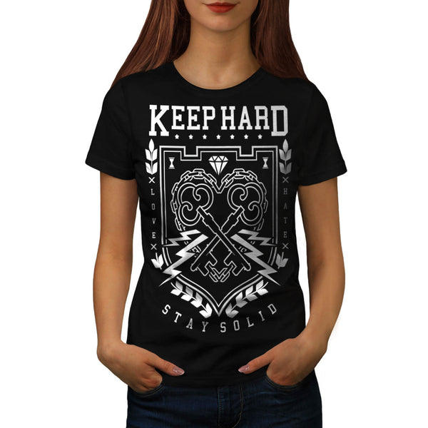 Keep Hard Stay Solid Womens T-Shirt