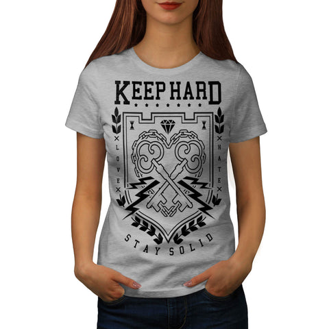Keep Hard Stay Solid Womens T-Shirt