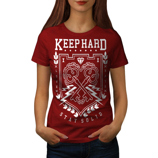 Keep Hard Stay Solid Womens T-Shirt