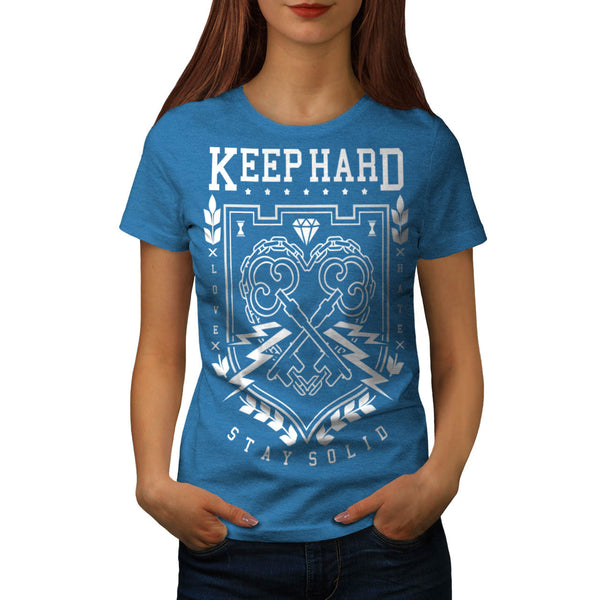 Keep Hard Stay Solid Womens T-Shirt