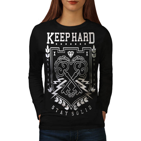 Keep Hard Stay Solid Womens Long Sleeve T-Shirt