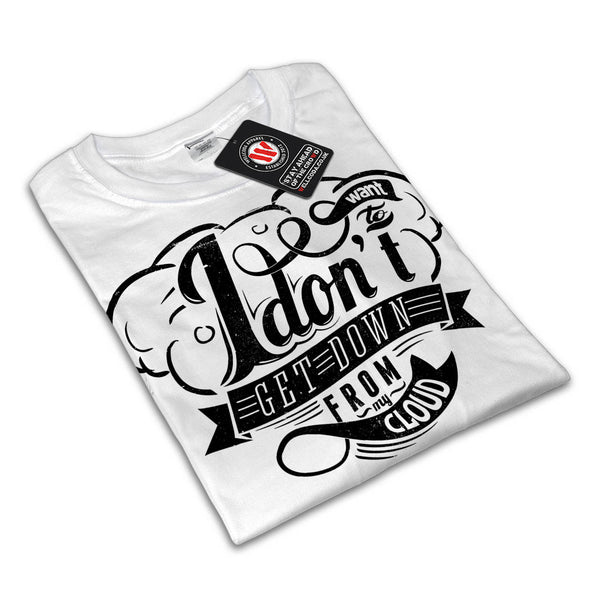 Don't Get Down Cloud Mens T-Shirt