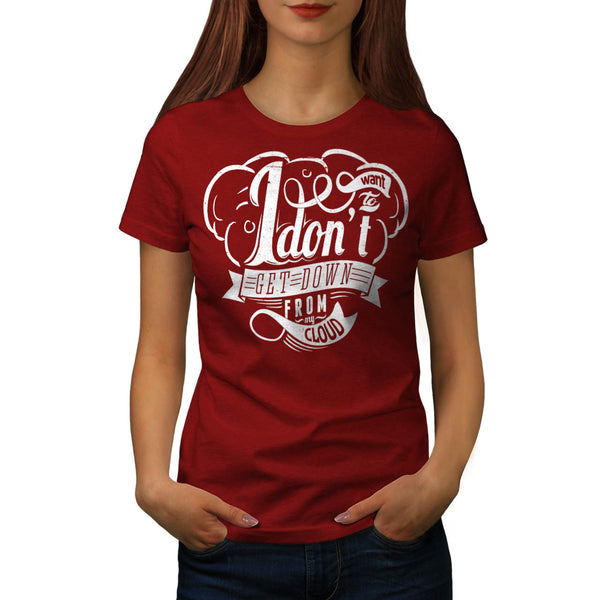 Don't Get Down Cloud Womens T-Shirt