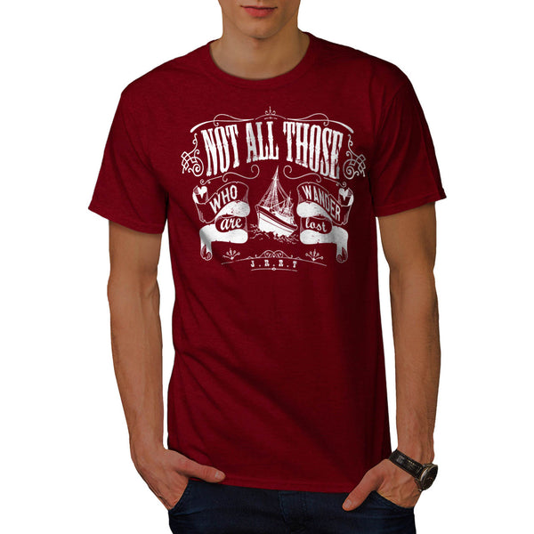 Not All Who Wander Mens T-Shirt