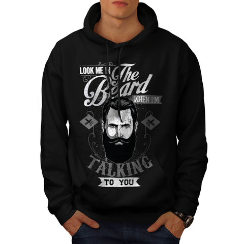 Look Me In The Beard Mens Hoodie
