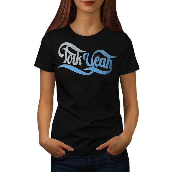 Folk Yeah Music Fun Womens T-Shirt