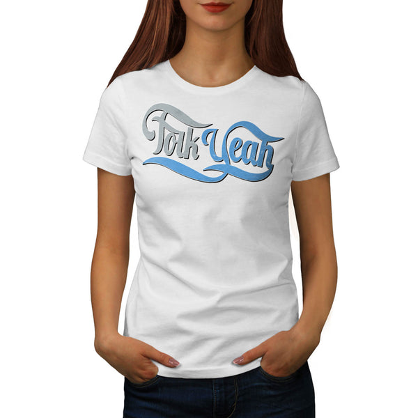 Folk Yeah Music Fun Womens T-Shirt