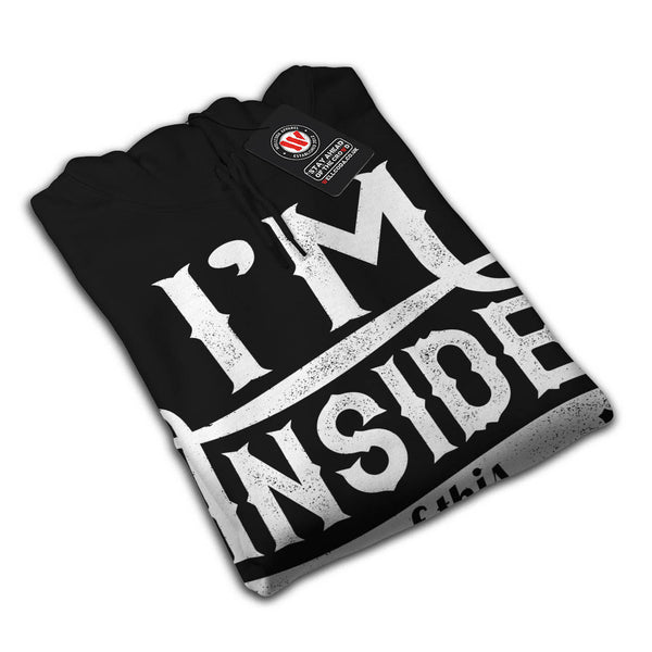 Inside This Tshirt Mens Hoodie