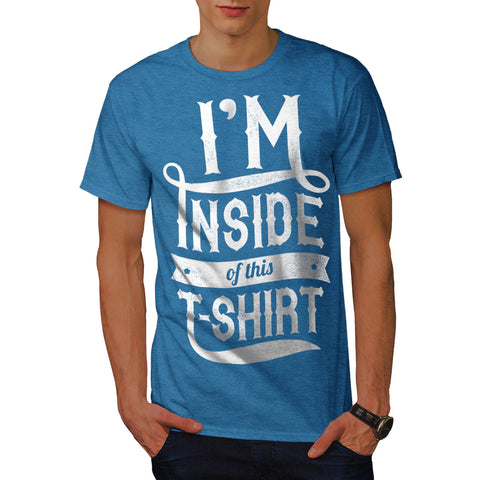 Inside This Tshirt Mens T-Shirt