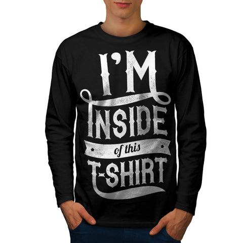 Inside This Tshirt Mens Long Sleeve T-Shirt