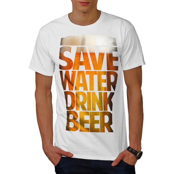 Save Water Drink Mens T-Shirt