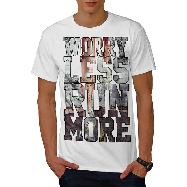Worry Less Run More Mens T-Shirt