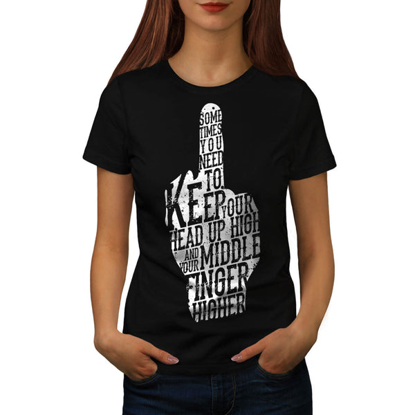 Middle Finger Higher Womens T-Shirt