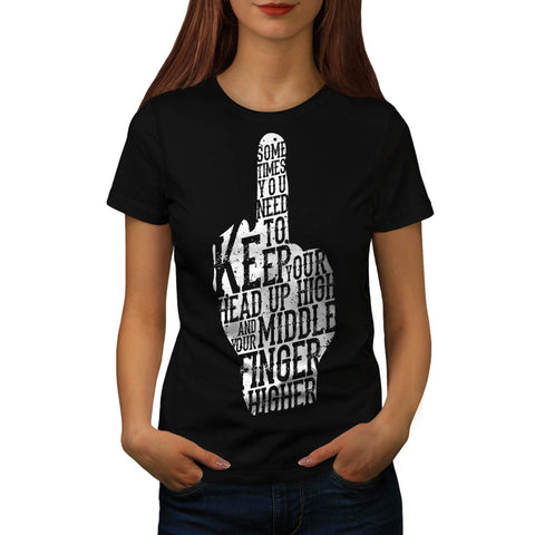 Middle Finger Higher Womens T-Shirt