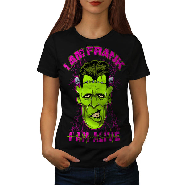 I Am Frank Alive Womens T-Shirt