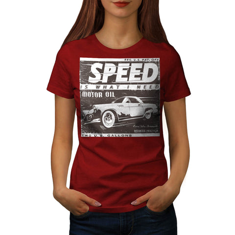 Speed Need Motor Oil Womens T-Shirt