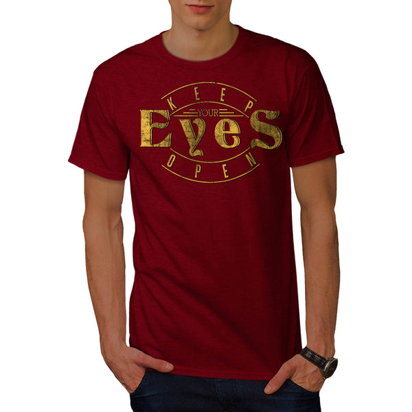 Keep Your Eyes Open Mens T-Shirt