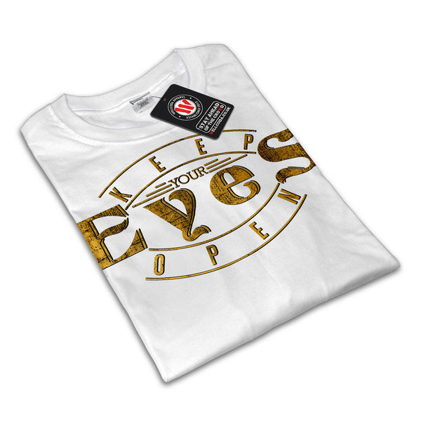 Keep Your Eyes Open Mens T-Shirt