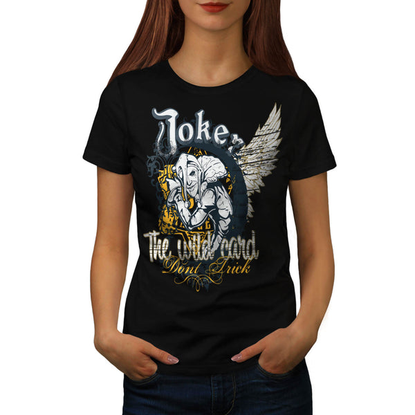 Trick The Joker Card Womens T-Shirt