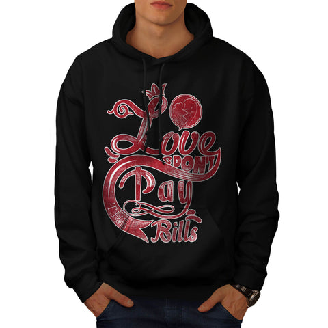 Love Don't Pay Bills Mens Hoodie