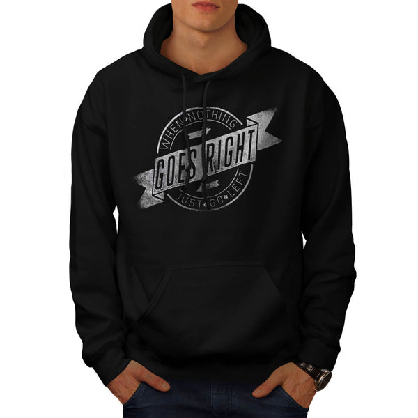 Nothing Goes Right Go Mens Hoodie