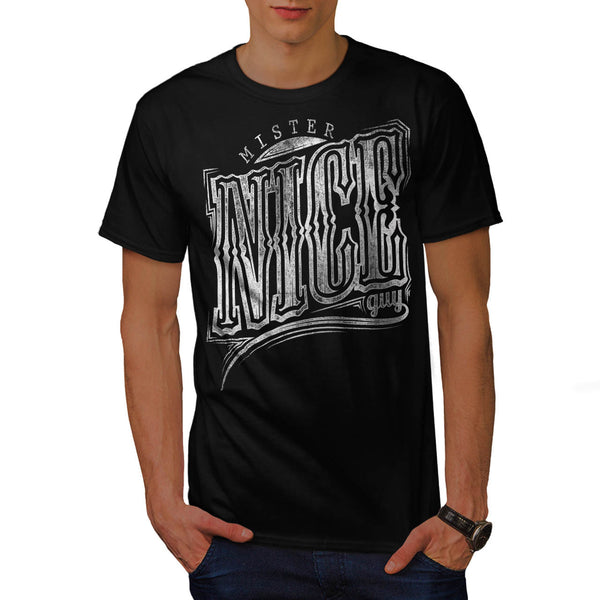 Mister Nice Guy Font Mens T-Shirt