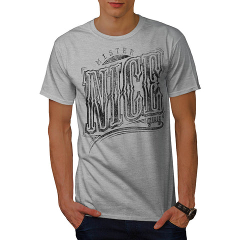 Mister Nice Guy Font Mens T-Shirt