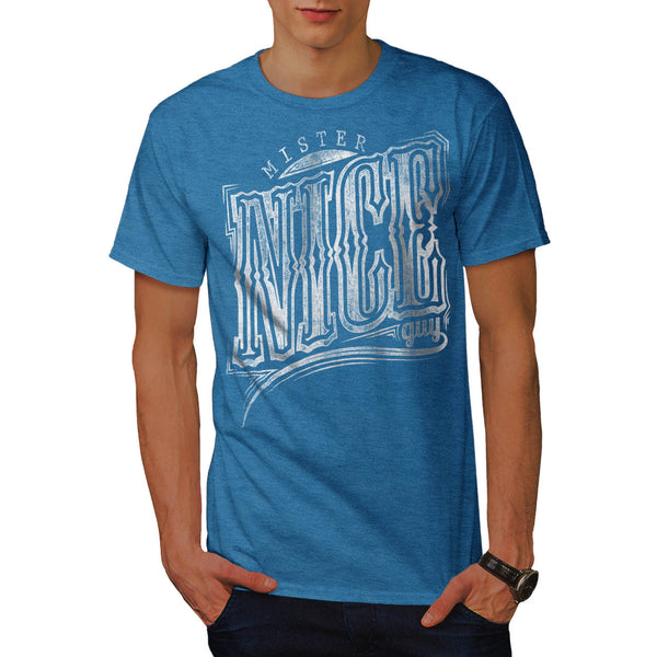 Mister Nice Guy Font Mens T-Shirt