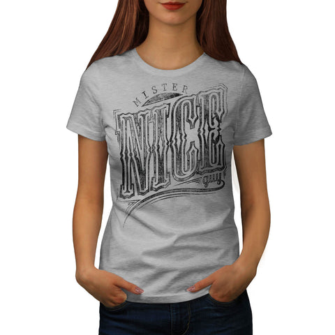 Mister Nice Guy Font Womens T-Shirt