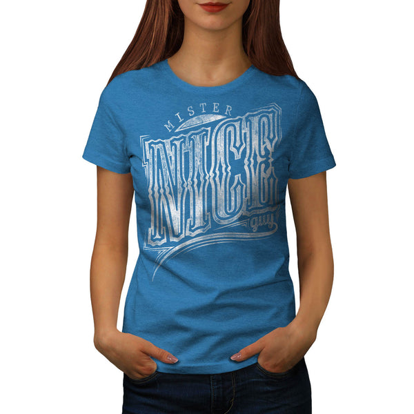 Mister Nice Guy Font Womens T-Shirt