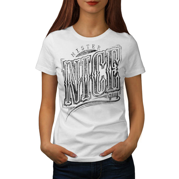 Mister Nice Guy Font Womens T-Shirt