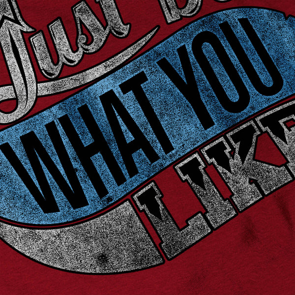 Just Do What You Like Mens T-Shirt