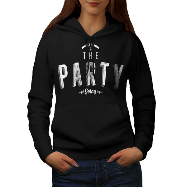 Keep The Party Going Womens Hoodie