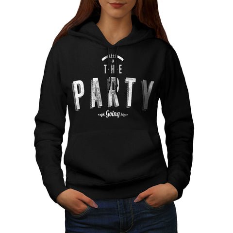 Keep The Party Going Womens Hoodie