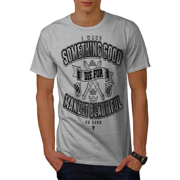 Beautiful Live Death Mens T-Shirt
