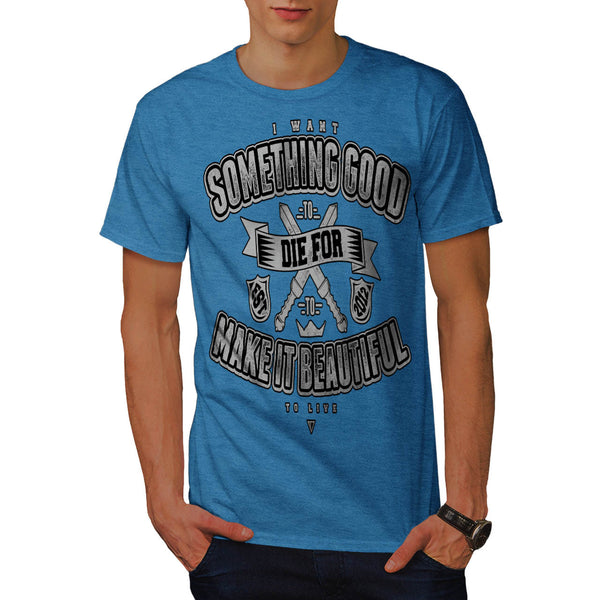 Beautiful Live Death Mens T-Shirt