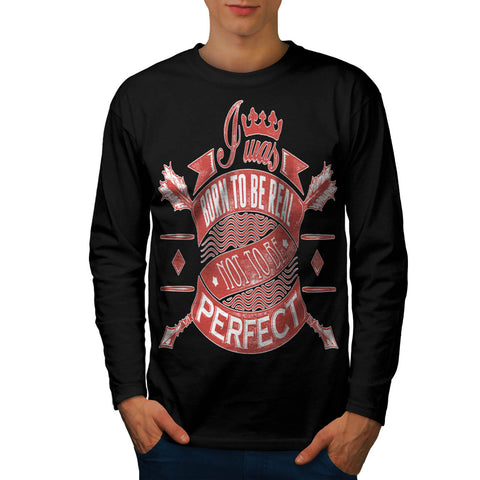 Born Real Not Perfect Mens Long Sleeve T-Shirt