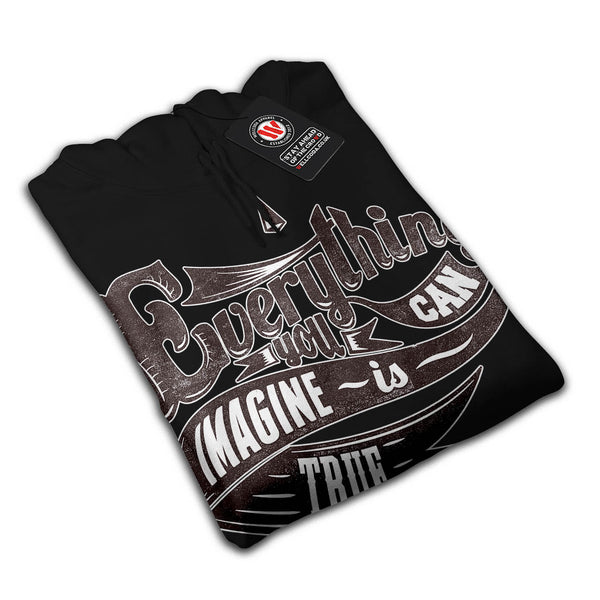 Imagine Is True Life Womens Hoodie