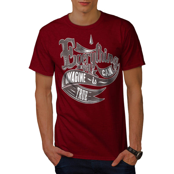 Imagine Is True Life Mens T-Shirt