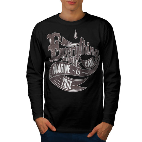 Imagine Is True Life Mens Long Sleeve T-Shirt