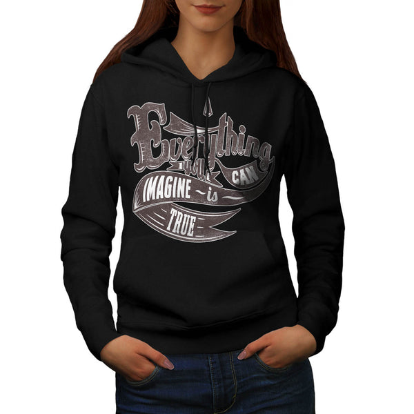 Imagine Is True Life Womens Hoodie