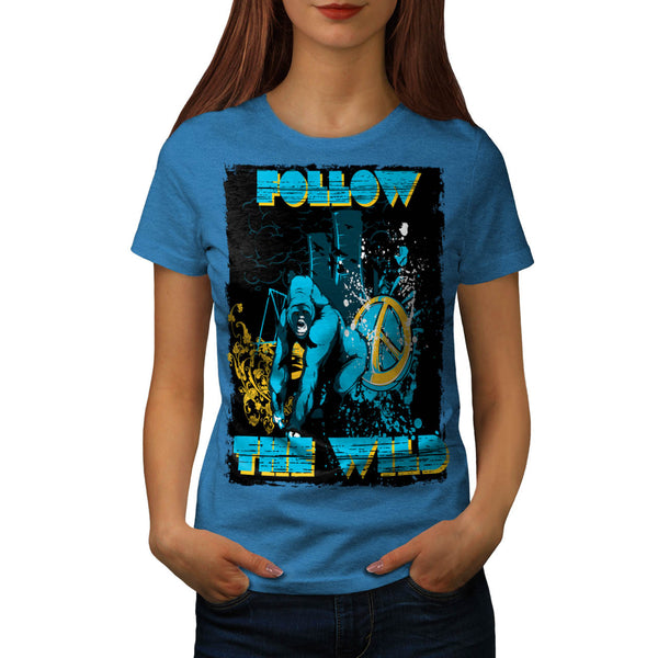 Follow the Wild Chimp Womens T-Shirt