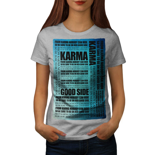 Karma Words Womens T-Shirt