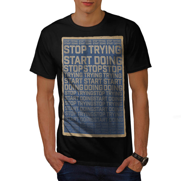Motivational Slogan Mens T-Shirt