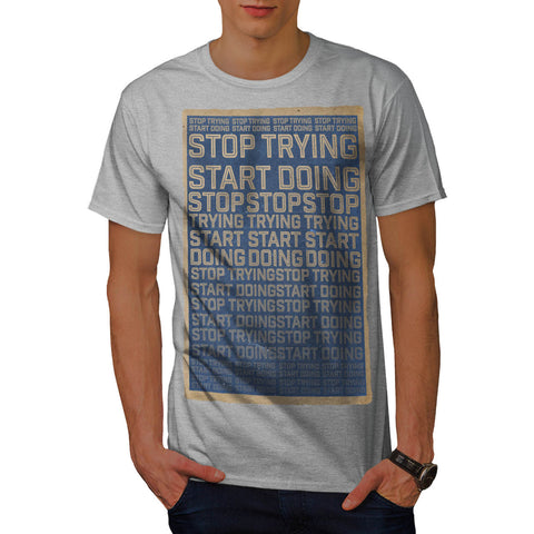 Motivational Slogan Mens T-Shirt