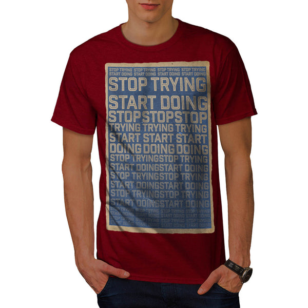 Motivational Slogan Mens T-Shirt