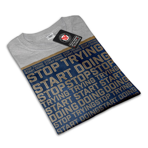 Motivational Slogan Womens T-Shirt