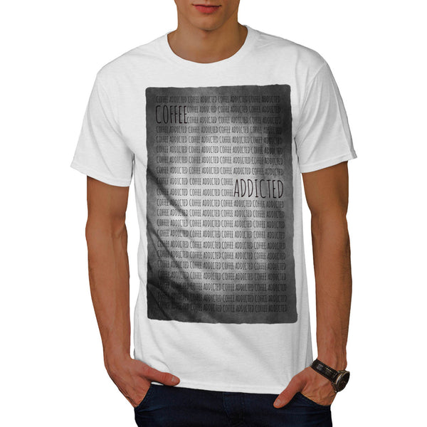 Coffee Addicted Mens T-Shirt